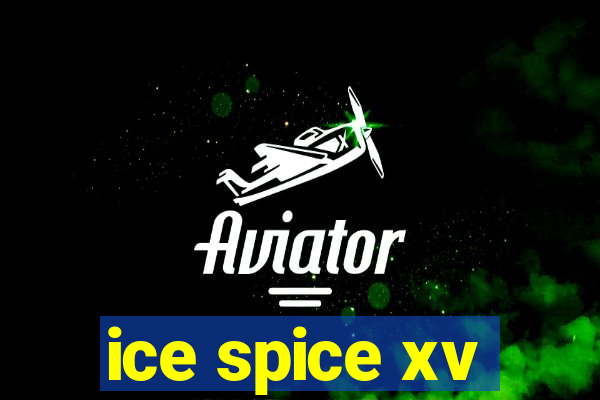 ice spice xv